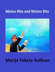 Title: Meteo Rite and Meteo Rita, Author: Marija Fekete Sullivan