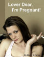 Lover Dear, I'm Pregnant!