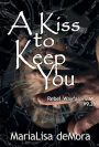 A Kiss to Keep You (Rebel Wayfarers MC Series Novella)