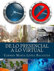 Title: De lo Presencial a lo Virtual, Author: Carmen María López de Lenz