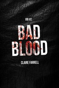 Title: Bad Blood (V.B.I. #2), Author: Claire Farrell