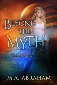 Title: Beyond the Myth, Author: M.A. Abraham