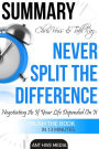 Chris Voss & Tahl Raz's Never Split The Difference: Negotiating As If Your Life Depended On It Summary