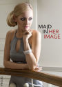 Maid in Her Image