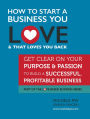 How to Start a Business You Love AND That Loves You Back