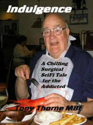 Title: Indulgence, Author: Tony Thorne MBE