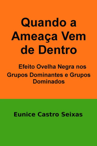 Quando a Ameaça Vem de Dentro: Efeito Ovelha Negra nos Grupos Dominantes e Grupos Dominados