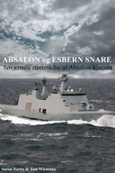 Absalon og Esbern Snare. Søværnets støtteskibe af Absalon-klassen