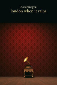 Title: London When it Rains, Author: C. Sean McGee