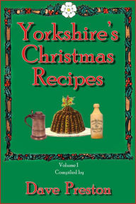 Title: Yorkshire's Christmas Recipes, Author: Dave Preston
