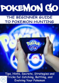 Title: POKEMON GO: The Beginner Guide to Pokemon Hunting, Author: PI
