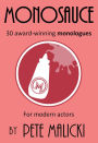 Monosauce: 30 award-winning monologues