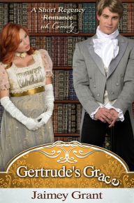 Title: Gertrude's Grace, Author: Jaimey Grant