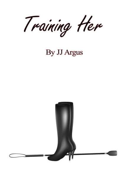 Training Her By Jj Argus Nook Book Ebook Barnes And Noble® 