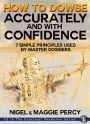 How To Dowse Accurately & With Confidence