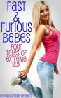 Fast & Furious Babes: Four Tales Of Extreme Sex