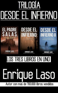 Title: Desde el Infierno: Trilogía, Author: Enrique Laso