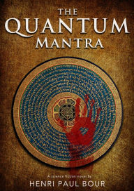 Title: The Quantum Mantra, Author: Henri-Paul Bour