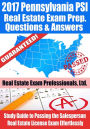 2017 Pennsylvania PSI Real Estate Exam Prep Questions, Answers & Explanations: Study Guide to Passing the Salesperson Real Estate License Exam Effortlessly