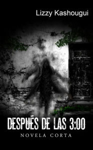 Title: Después de las 3:00, Author: Lizzy Kashougui