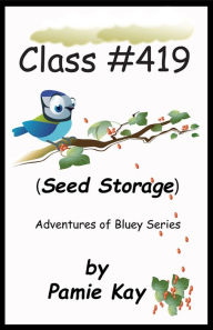 Title: Class #419 (Seed Storage), Author: Pamie Kay