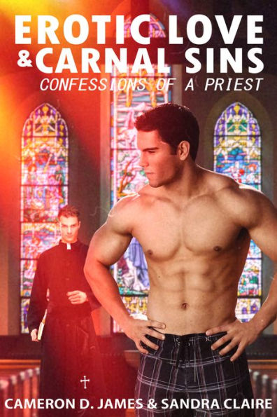 Erotic Love and Carnal Sins: Confessions of a Priest