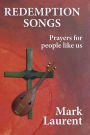 Redemption Songs: Prayers for People like Us