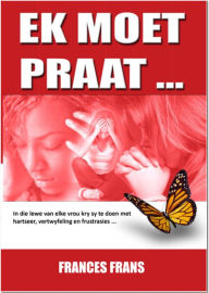 Title: Ek moet Praat, Author: Frances Frans
