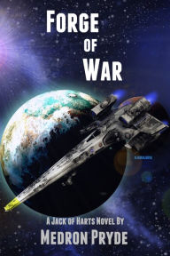 Title: Forge of War (Jack of Harts 1), Author: Medron Pryde