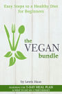 The Vegan Bundle: Easy Steps to a Healthy Diet for Beginners