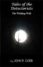 Tales of the Detectorists: The Wishing Well