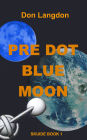 Pre Dot Blue Moon