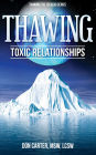 Thawing Toxic Relationships