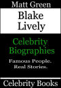 Blake Lively: Celebrity Biographies