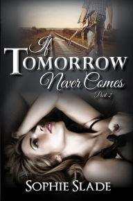 If Tomorrow Never Comes, Part 2