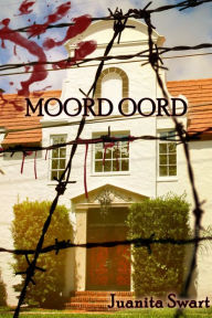 Title: Moord Oord, Author: Juanita Swart