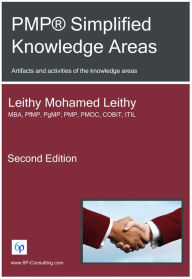 Title: PMP® Simplified Knowledge Areas: Artifacts and activities of the knowledge areas, Author: Leithy Mohamed Leithy