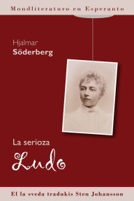 Title: La serioza ludo, Author: Hjalmar Söderberg