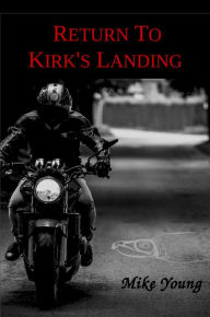 Title: Return to Kirk's Landing, Author: Mike Young