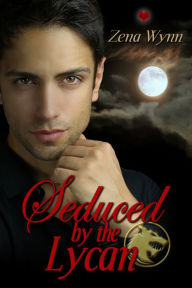 Title: Seduced by the Lycan, Author: Zena Wynn