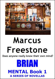 Title: Brian: Mental Book 1, Author: Marcus Freestone