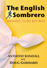 Title: The English Sombrero (Nothing To Do But Run), Author: Anthony Randall