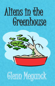 Title: Aliens in the Greenhouse, Author: Glenn Meganck