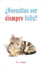 Necesitas ser siempre feliz?