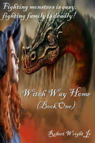 Title: Witch Way Home, Author: Robert Wright Jr