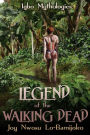 Legend of the Walking Dead:Igbo Mythologies