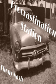 Title: Procrastination Station, Author: Ebony Nash