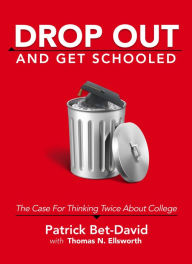 Title: Drop Out And Get Schooled, Author: Patrick Bet-David