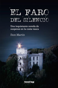 Title: El faro del silencio, Author: Ibon Martin