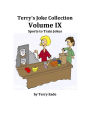 Terry's Joke Collection Volume Nine: Sports to Train Jokes